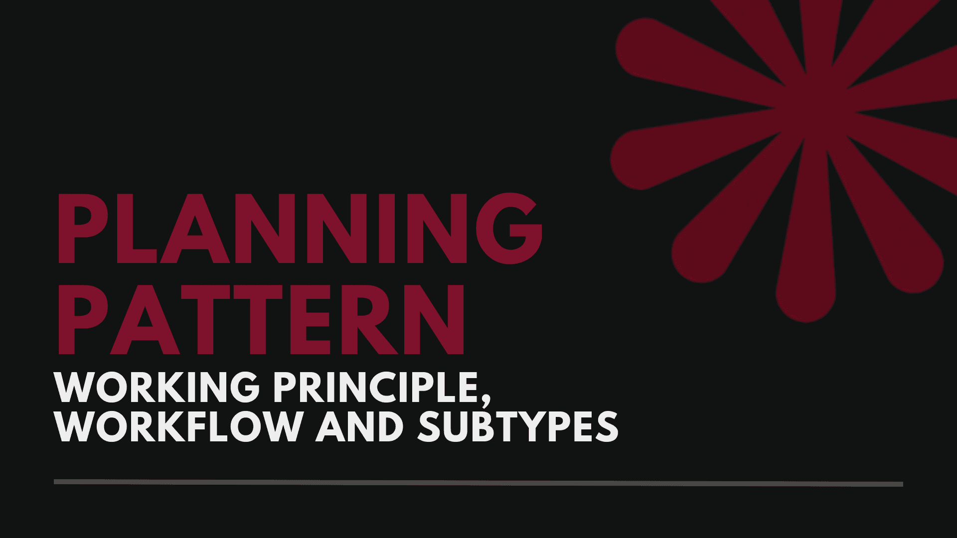 Planning Pattern: Working Principle, Workflow and Subtypes